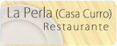 Restaurante La Perla - Casa Curro